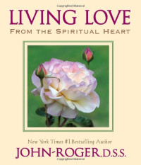 John Roger — Living Love: From the Spiritual Heart