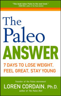 Loren Cordain — The Paleo Answer