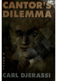 Carl Djerassi — Cantor's Dilemma