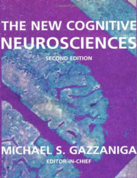 Michael S. Gazzaniga — The New Cognitive Neurosciences