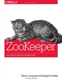 Flavio Junqueira, Benjamin Reed — ZooKeeper: Distributed process coordination