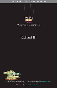 William Shakespeare, Burton Raffel (editor), Harold Bloom — The Annotated Shakespeare: Richard III