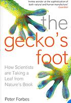 Peter Forbes — The Gecko’s Foot: How Scientists Are Taking a Leaf from Nature’s Book