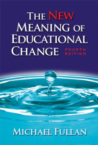 Michael Fullan — The New Meaning of Educational Change, Fourth Edition