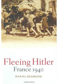 Hanna Diamond — Fleeing Hitler - France 1940