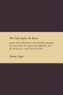 Itamar Singer — The Calm before the Storm: Selected Writings of Itamar Singer on the End of the Late Bronze Age in Anatolia and the Levant