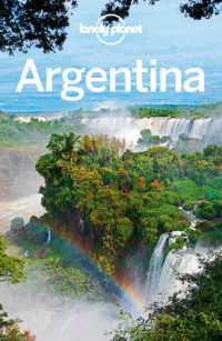 Albiston, Isabel;Brown, Cathy;Clark, Gregor;Egerton, Alex;Grosberg, Michael;Kaminski, Anna;McCarthy, Carolyn;Mutic, Anja;Skolnick, Adam — Lonely Planet Argentina