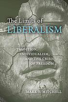 Mark T. Mitchell — The Limits of Liberalism