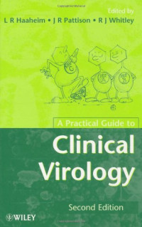 L. R. Haaheim, J. R. Pattison, R. J. Whitley — A Practical Guide to Clinical Virology