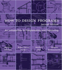 Felleisen M — How to design programs: an introduction to computing and programming