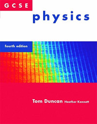 Tom Duncan, Heather Kennett, John Murray — GCSE Physics (4th Edition)