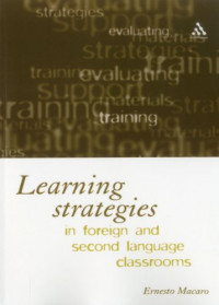 Ernesto Macaro — Learning Strategies in Foreign and Second Language Classrooms - The Role of Learner Strategies