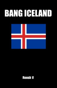 Roosh V, Roosh Vörek — Bang Iceland: How To Sleep With Icelandic Women In Iceland