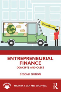 Gina Vega, Miranda S. Lam — Entrepreneurial Finance: Concepts and Cases, Second Edition