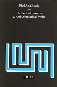Riad Aziz Kassis — The Book of Proverbs and Arabic Proverbial Works