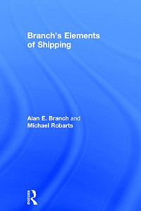 Alan Edward Branch; Michael Robarts — Branch's Elements of Shipping