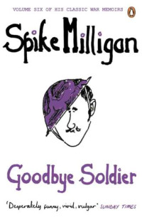 Milligan, Spike — Goodbye Soldier