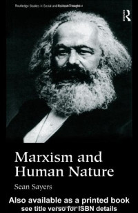 Sean Sayers — Marxism and Human Nature (Routledge Studies in Social and Political Thought)
