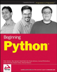 Peter C. Norton, Alex Samuel, Dave Aitel, Eric Foster-Johnson, Leonard Richardson, Jason Diamond, Aleatha Parker, Michael Roberts — Beginning Python