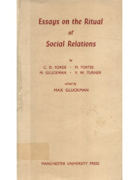 Max Gluckman, C. Daryll Forde, Meyer Fortes, Victor W. Turner — Essays on the ritual of social relations