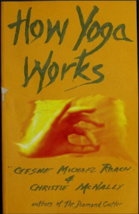 Michael Roach, Christie McNally — How Yoga Works