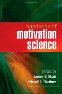 James Y. Shah, Wendi L. Gardner — Handbook of Motivation Science