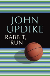 John Updike — Rabbit, Run - Rabbit Angstrom #01