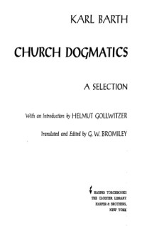 Karl Barth, Helmut Gollwitzer — Church Dogmatics: A Selection