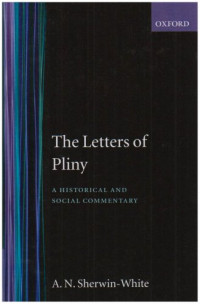A. N. Sherwin-White — The Letters of Pliny: A History and Social Commentary