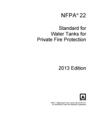 NFPA — NFPA 22-2013 Standard for Water Tanks for Private Fire Protection