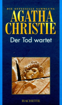 Agatha Christie — Der Tod wartet (Hachette Collections - Band 24)