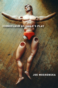 Joe Moshenska — Iconoclasm as Child’s Play