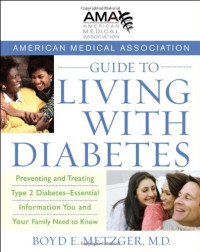 American Medical Association, Boyd E. Metzger, MD — American Medical Association Guide to Living with Diabetes.