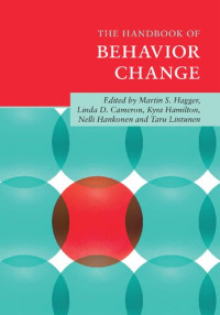 Martin S. Hagger, Linda D. Cameron, Kyra Hamilton, Nelli Hankonen, Taru Lintunen — The Handbook of Behavior Change