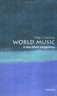 Bohlman, Philip Vilas — World Music: A Very Short Introduction