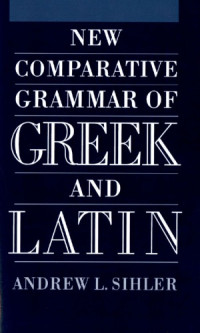 Andrew L. Sihler — New Comparative Grammar of Greek and Latin