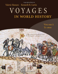 Valerie Hansen, Kenneth Curtis — Voyages in World History, Volume 1 To 1600