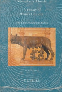 Michael von Albrecht, Gareth L. Schmeling — A History of Roman Literature: From Livius Andronicus to Boethius : With Special Regard to Its Influence on World Literature (Mnemosyne, Bibliotheca Classica Batava Supplementum)