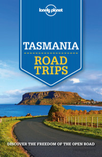 Lonely Planet; Anthony Ham; Charles Rawlings-Way; Meg Worby — Tasmania Road Trips