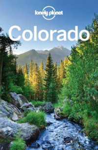 Benchwick, Greg;McCarthy, Carolyn;Pitts, Christopher — Lonely Planet Colorado