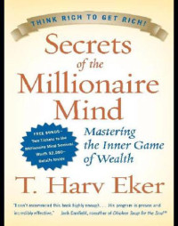 T. Harv Eker — Secrets of the Millionaire Mind Masteri