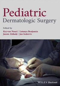 Alshaiji, Jasem; Benjamin, Latanya; Izakovic, Jan; Nouri, Keyvan — Pediatric Dermatologic Surgery
