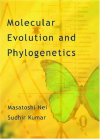 Masatoshi Nei, Sudhir Kumar — Molecular Evolution and Phylogenetics