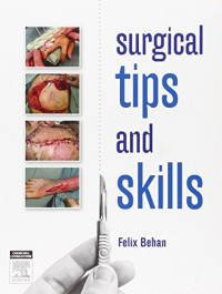 Felix Behan FRCS FRACS — Surgical Tips and Skills, 1e