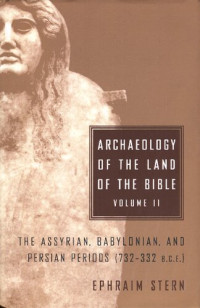 Amihay Mazar, Ephraim Stern, Eric M. Meyers, Mark A. Chancey — Archaeology of the Land of the Bible