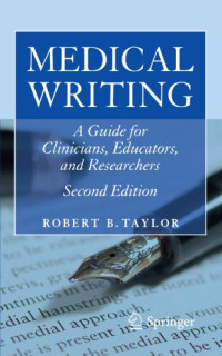 Robert B. Taylor (auth.) — Medical Writing: A Guide for Clinicians, Educators, and Researchers