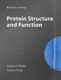 Gregory A. Petsko — Protein Stucture and Function (Primers in Biology)