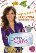 Caterina Balivo — Detto fatto - La cucina ricetta per ricetta