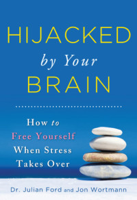 Ford, Julian — Hijacked by Your Brain