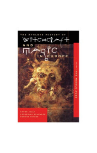 Karen Jolly, Catharina Raudvere, Edward Peters — The Athlone History of Witchcraft and Magic in Europe. Vol. 3. The Middle Ages